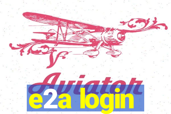 e2a login